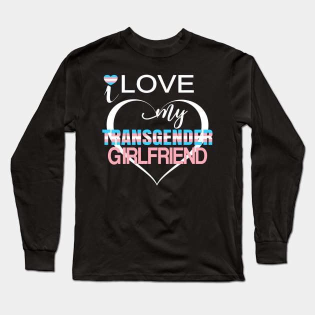 Transgender LGBTQ Pride Partner Love My Girlfriend Support Long Sleeve T-Shirt by Kimmicsts